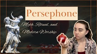 Persephone: Myth, Ritual, and Modern Worship