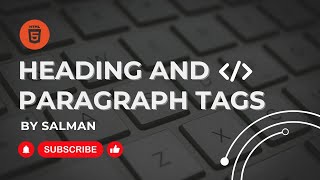 HTML Tutorial for Beginners to Advance - 03 - Heading and Paragraph Tags