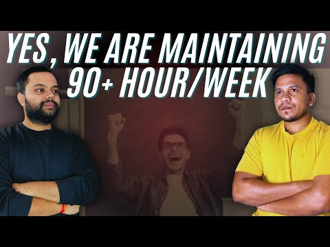 How we are maintaining 90+ hours working week | 90 Hour work Week | Mental Health Work Week