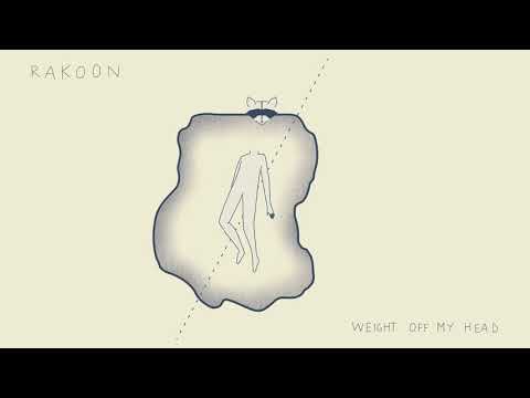 Rakoon - Weight Off My Head