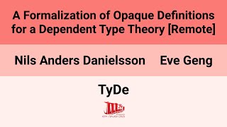 [TyDe'25] A Formalization of Opaque Definitions for a Dependent Type Theory [Remote]
