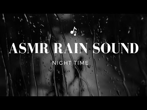 ASMR Rain Sound at Night - ASMR Sleep Rain Sound, Relieve Stress