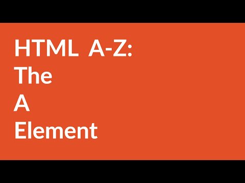 HTML A-Z: The A Element
