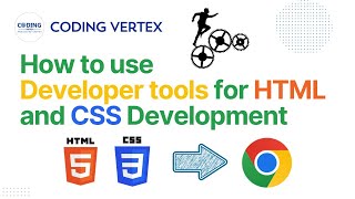 Mastering HTML and CSS Development with Developer Tools | Step-by-Step Tutorial