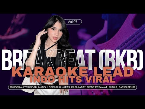 INDO HITS VIRAL KARAOKE LEAD SETLIST | BREAKBEAT (BKB) VIP VOL.07 | DOWNLOAD ALL TRACK