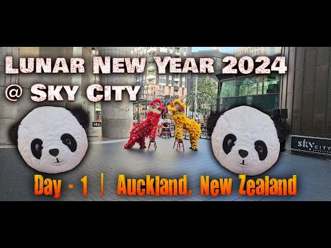 Lunar New Year 2024 @ Sky City, Auckland, New Zealand  - Day 1 | 2024 年农历新年@天空之城，奥克兰，新西兰 - 第 1 天
