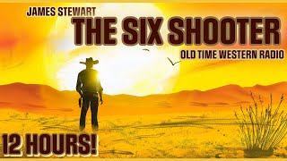 The Six- Shooter / James Stewart Old Time Western Radio Marathon