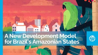 A New Sustainable and Inclusive Development Model for Brazil’s Amazonian States