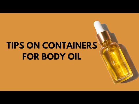 Tips on Containers for Body Oil