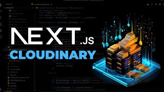 Nextjs & Cloudinary - Uploading files to the cloud
