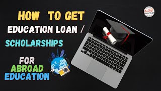 How to get Education Loan / Scholarship for Abroad Education | How i got those | Explained in Detail
