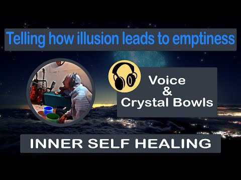 Telling how illusion leads to emptiness | Inner Self Healing | 432 Hz Crystal Bowls | Andrea Magri