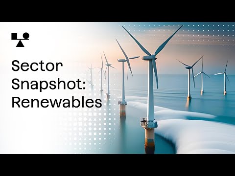Renewables | Sector Snapshot