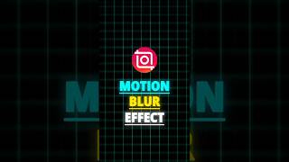 InShot | Motion Blur Effect Tutorial🍃 | #shorts #inshot #editing