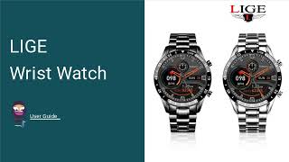 LIGE Wrist Watch User Guide - How to Set Up and Use Your Smartwatch