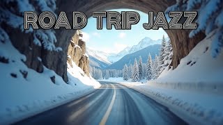Road Trip Jazz | Smooth & Relaxing Jazz Music for Driving, Focus, or Chill
