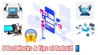 6 Best Android Tips & Hacks || Smartphone Best Tricks