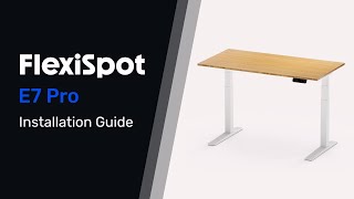 Tutorial-How to Assemble Your FlexiSpot E7 PRO Standing Desk