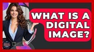 What Is A Digital Image? - Graphic Design Nerd