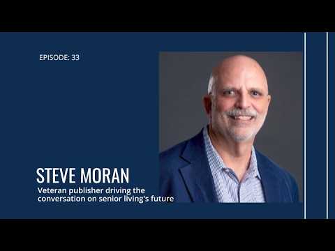 ROUNDTABLE TALK (Ep.33) - Steve Moran - Senior living thought leader