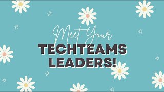 Meet the TechTeams Leaders 2022-23! School of Interactive Arts & Technology