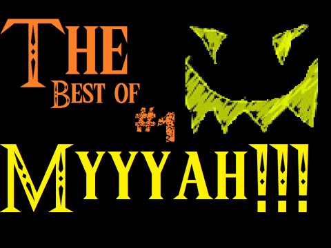 The Best of Myyyah!!! #1