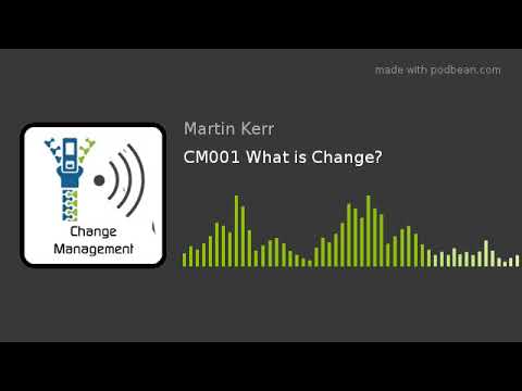 CM001 What is Change?