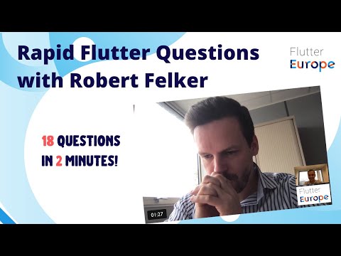 Rapid Flutter Questions with Robert Felker