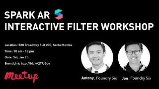 Spark AR Speaker Event : Spark AR Overview + Interactive Filter Workshop