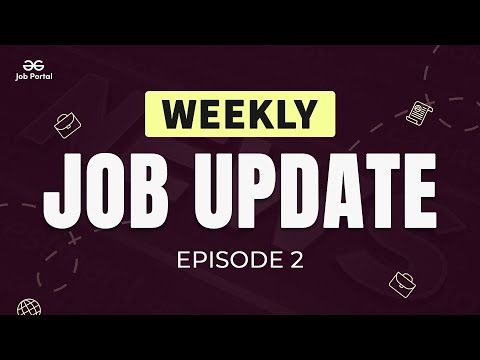 Weekly Job Updates Ep- 02 | Tech Updates | Job Portal by GeeksforGeeks
