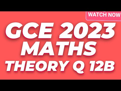 MATHEMATICS GCE 2023 THEORY PAST QUESTION NO 12B