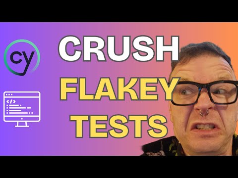 How to Crush Flakey Tests with Cypress
