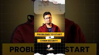 Problems To Start In Cybersecurity #shorts