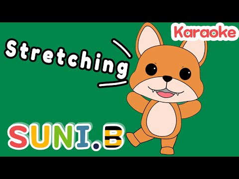 The stretching song - Karaoke! ㅣ Suni.B kids songs