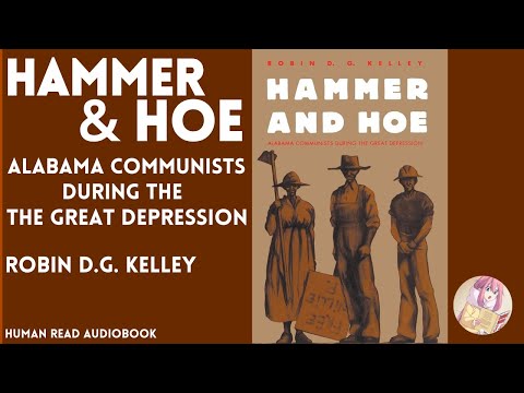 Hammer & Hoe by Robin D.G. Kelley Chapter 4 (Audiobook)