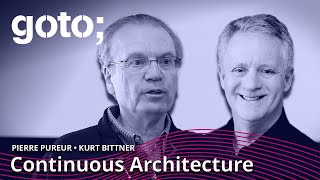 Expert Talk: Continuous Architecture • Pierre Pureur & Kurt Bittner • GOTO 2022