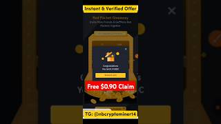 Instant $0.90 Claim for free || Binance verified offer || #binance #offer #verified #money