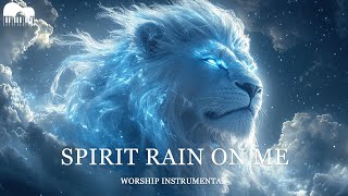 Prophetic Worship Music – SPIRIT RAIN ON ME – Music for Prayer and Quiet Reflection