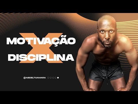 Motivação x Disciplina | Abdel T. Camará