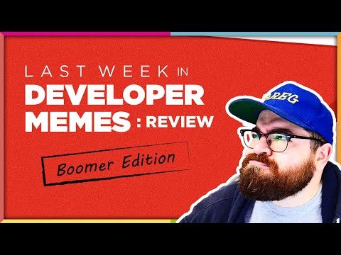 Last Week in Developer Memes: Review #5 - BOOMER EDITION