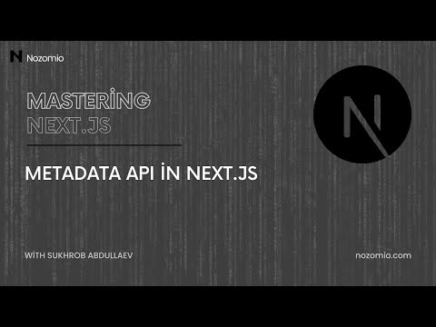 Nozomio | Mastering Next.js | Lesson 13: Metadata API