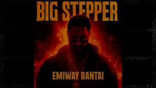 EMIWAY BANTAI - BIG STEPPER | OFFICIAL SONG