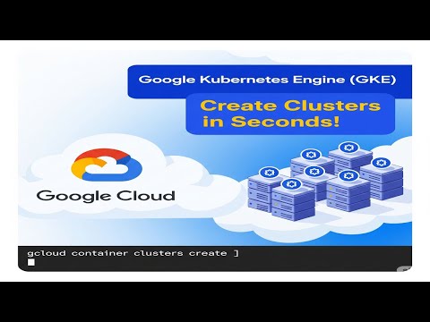 Google Kubernetes Engine (GKE) Explained 💡 | Create & Manage Clusters on Google Cloud