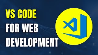 How To Setup VS Code for Web Development