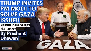 TRUMP INVITES PM MODI TO SOLVE GAZA ISSUE!! Should India Accept the Offer? | By Prashant Dhawan