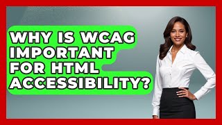 Why Is WCAG Important For HTML Accessibility? - Simple HTML Studio