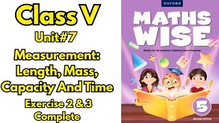Class 5 Maths Wise | Unit 7 Measurement|Length, Mass, Capacity & Time | Exercise 2 & 3 Full Solution