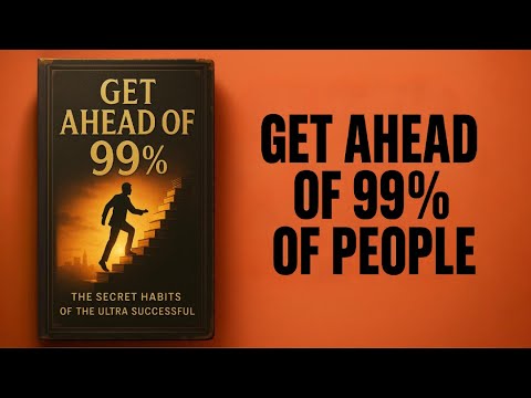 How to Get Ahead of 99% of People (Audiobook)