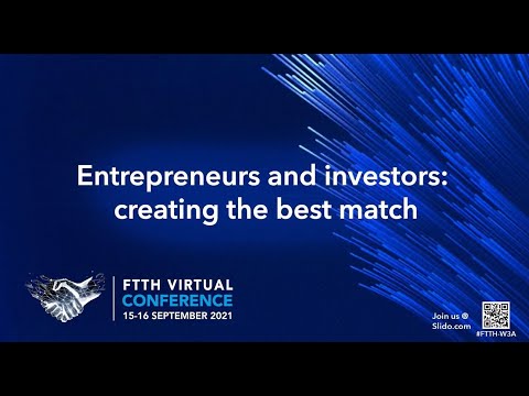 FTTH Virtual Conference 2021:  Entrepreneurs and investors - creating the best match