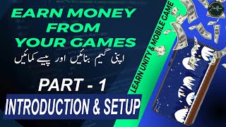Introduction & Setup | Earn Money from Your Games | Part 1